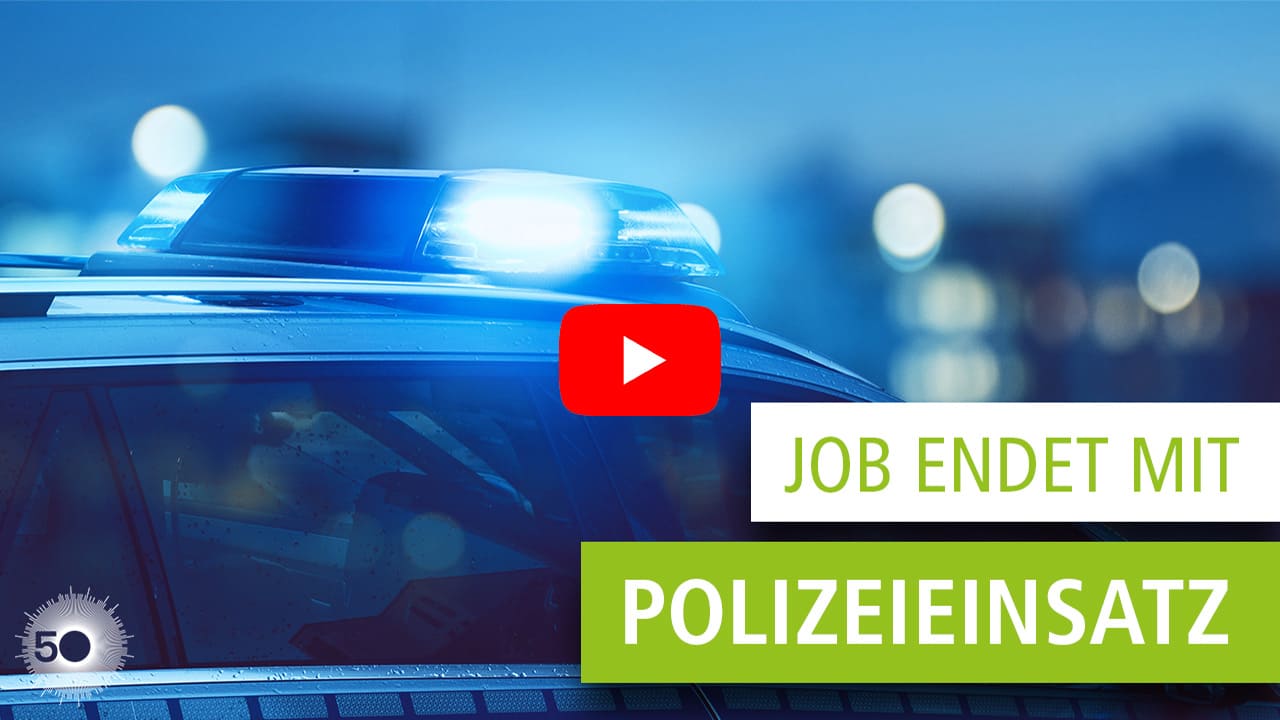 Job endet mit Polizeieinsatz